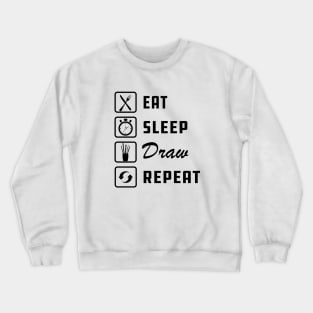 Drawing - Eat Sleep Draw Repeat Crewneck Sweatshirt